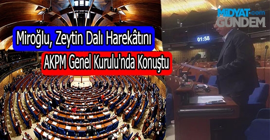 Miroğlu, Zeytin Dalı Harekatını AKPM Genel Kurulu'nda Konuştu