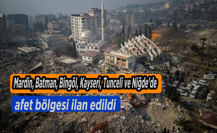 Mardin, Batman, Bingöl, Kayseri, Tunceli ve Niğde'de afet bölgesi ilan edildi
